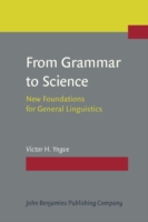 From Grammar to Science New Foundations for General Linguistics