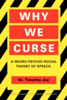 Why We Curse A neuro-psycho-social theory of speech