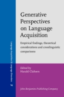 Generative Perspectives on Language Acquisition Empirical findings, theoretical considerations and crosslinguistic comparisons