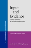 Input and Evidence The raw material of second language acquisition