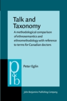 Talk and Taxonomy A methodological comparison of ethnosemantics and ethnomethodology with reference to terms for Canadian doctors