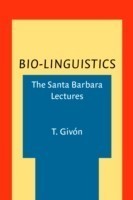 Bio-Linguistics The Santa Barbara lectures