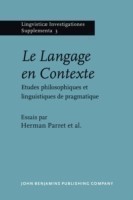 Langage en Contexte Etudes philosophiques et linguistiques de pragmatique