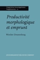 Productivité morphologique et emprunt Etude Des Derives Deverbaux Savants En Francais Moderne