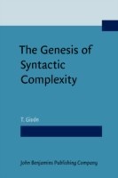 Genesis of Syntactic Complexity Diachrony, ontogeny, neuro-cognition, evolution