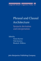 Phrasal and Clausal Architecture Syntactic derivation and interpretation. In honor of Joseph E. Emonds