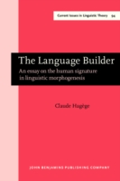 Language Builder An essay on the human signature in linguistic morphogenesis