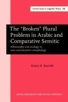 “Broken” Plural Problem in Arabic and Comparative Semitic Allomorphy and analogy in non-concatenative morphology