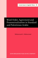 Word Order, Agreement and Pronominalization in Standard and Palestinian Arabic