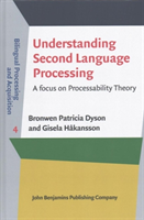 Understanding Second Language Processing A focus on Processability Theory