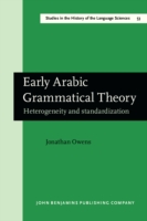 Early Arabic Grammatical Theory Heterogeneity and standardization