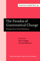 Paradox of Grammatical Change Perspectives from Romance