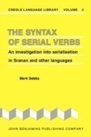 Syntax of Serial Verbs An investigation into serialisation in Sranan and other languages