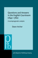Questions and Answers in the English Courtroom (1640–1760) A sociopragmatic analysis