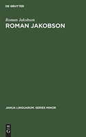 Roman Jakobson A Bibliography of his Writings