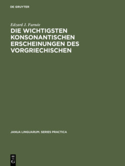 wichtigsten konsonantischen Erscheinungen des Vorgriechischen