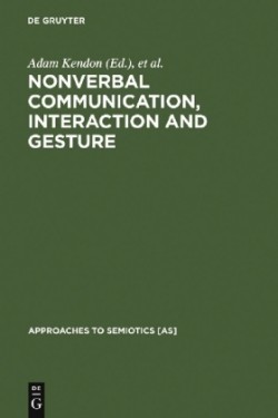 Nonverbal Communication, Interaction, and Gesture Selections from SEMIOTICA
