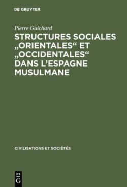 Structures sociales "orientales" et "occidentales" dans l'Espagne musulmane