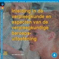 Inleiding in de Verpleegkunde En Aspecten Van de Verpleegkundige Beroepsuitoefening