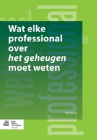 Wat Elke Professional Over Het Geheugen Moet Weten