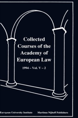 Collected Courses of the Academy of European Law 1994 Vol. V - 2