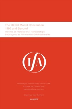 IFA: The OECD Model Convention - 1996 and Beyond