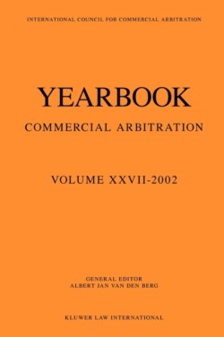 Yearbook Commercial Arbitration Volume XXVII - 2002