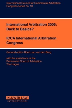 International Arbitration 2006: Back to Basics?