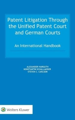 Patent Litigation Through the Unified Patent Court and German Courts