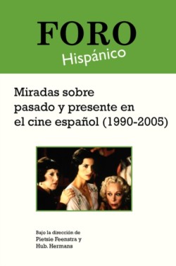 Miradas sobre pasado y presente en el cine español (1990-2005)