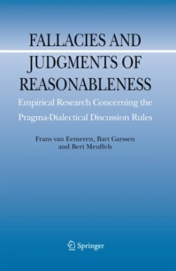 Fallacies and Judgments of Reasonableness Empirical Research Concerning the Pragma-Dialectical Discussion Rules