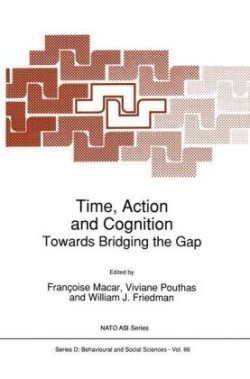 Time, Action and Cognition Towards Bridging the Gap