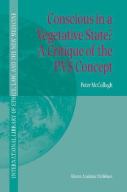 Conscious in a Vegetative State? A Critique of the PVS Concept