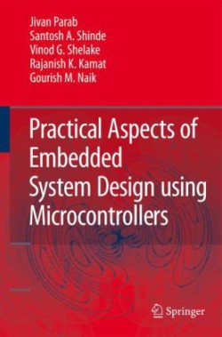 Practical Aspects of Embedded System Design using Microcontrollers