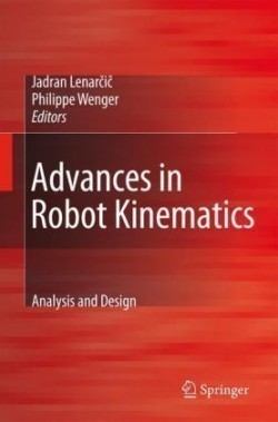 Advances in Robot Kinematics: Analysis and Design