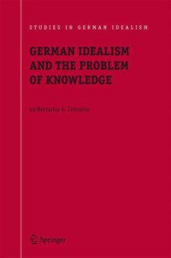 German Idealism and the Problem of Knowledge: