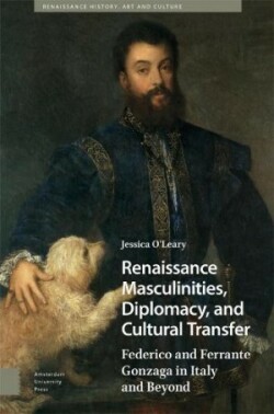 Renaissance Masculinities, Diplomacy, and Cultural Transfer