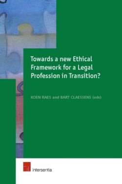 Towards a New Ethical Framework for a Legal Profession in Transition