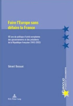 Faire l'Europe Sans Défaire La France