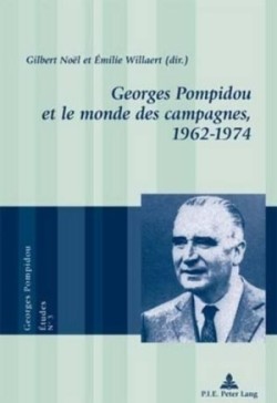 Georges Pompidou Et Le Monde Des Campagnes, 1962-1974