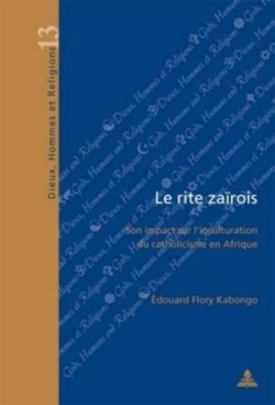 rite zaïrois Son impact sur l'inculturation du catholicisme en Afrique