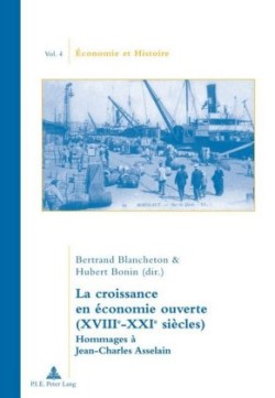 La Croissance En Économie Ouverte (Xviiie-Xxie Siècles)