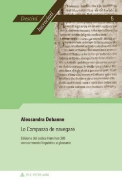 Lo Compasso De Navegare Edizione Del Codice Hamilton 396 Con Commento Linguistico e Glossario