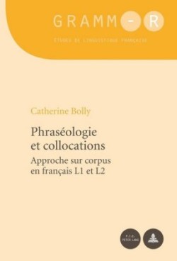 Phraséologie et collocations Approche Sur Corpus En Francais L1 Et L2