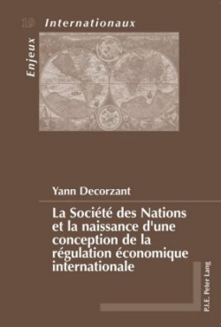 Société Des Nations Et La Naissance d'Une Conception de la Régulation Économique Internationale