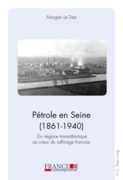 Pétrole en Seine (1861-1940)