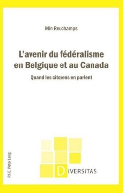 L'Avenir Du Fédéralisme En Belgique Et Au Canada