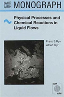 Physical Processes and Chemical Reactions in Liquid Flows