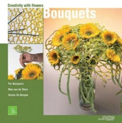 Bouquets: Creativity With Flowers