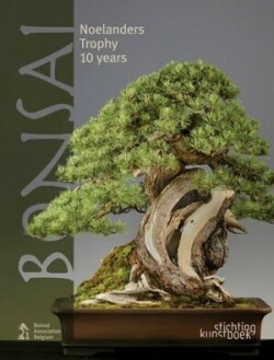 Bonsai: Noelanders Trophy 10 Years